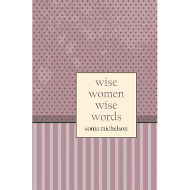 Wise Women: Wise Words