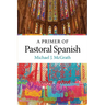 A Primer of Pastoral Spanish