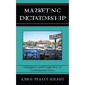 Marketing Dictatorship: Propaganda and Thought Work in Contemporary China