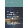 33 Ways to Work with Your Dreams: A Beginner's Guide to Dream Work
