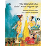 The Little Girl Who Didn't Want to Grow Up*