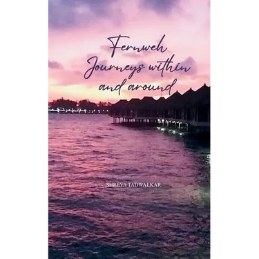 Fernweh Journeys within and around