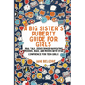 A Big Sister's Puberty Guide for Girls: Real Talk, Zero Cringe: Navigating Periods, Bras, and Moods with Total Confidence (For Teen Girls)