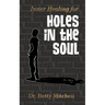 Inner Healing for Holes in the Soul