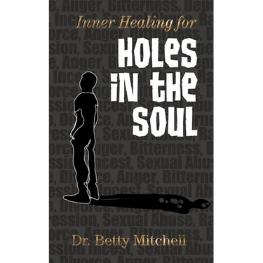 Inner Healing for Holes in the Soul