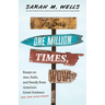 To Say One Million Times, Wow!: Essays on Awe, Faith, and Family from America's Great Outdoors (and Some Hotel Rooms)