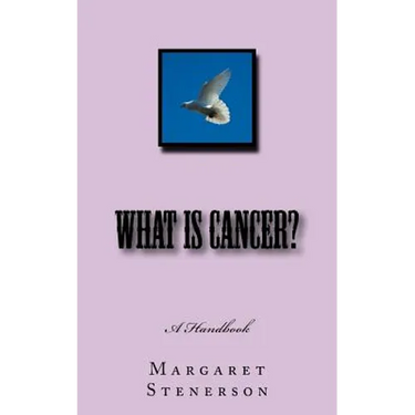 What is Cancer?: Everything You Wanted to Know About Cancer