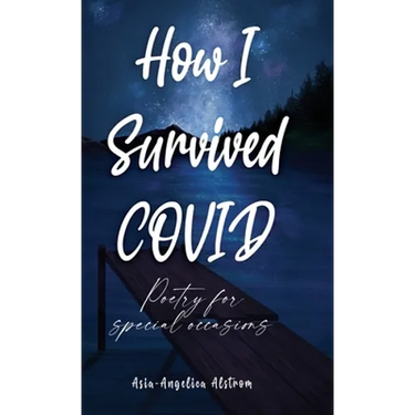 How I Survived COVID: Poetry for special occasions