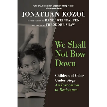 We Shall Not Bow Down: Children of Color Under Siege: An Invocation to Resistance