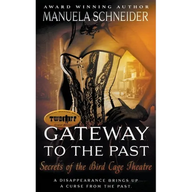 Gateway To The Past: Secrets of the Bird Cage Theatre