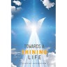 Towards A Shining Life