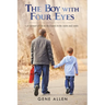 The Boy with Four Eyes: A Memoir of Life in the Ozarks in the 1930S and 1940S