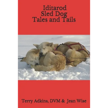 Iditarod Sled Dog Tales and Tails
