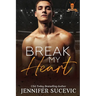 Break my Heart (Original): an Enemies-to-Lovers Coach's Daughter Sports Romance