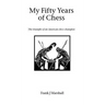 My Fifty Years of Chess