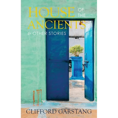 House of the Ancients and Other Stories