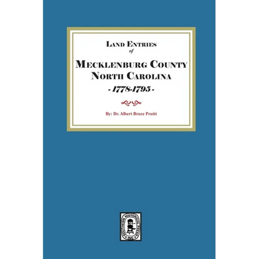 Mecklenburg County, North Carolina Land Entries, 1778-1795