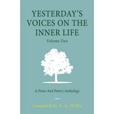 Yesterday's Voices on the Inner Life: Volume Two: A Prose and Poetry Anthology