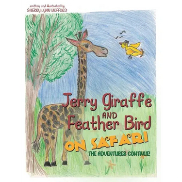 Jerry Giraffe and Feather Bird on Safari: The Adventures Continue!