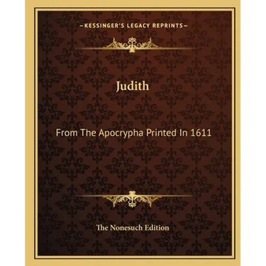 Judith: From The Apocrypha Printed In 1611