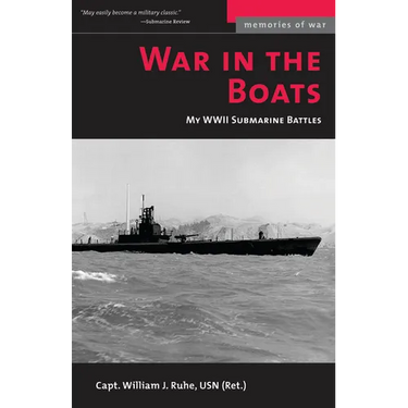 War in the Boats: My WWII Submarine Battles