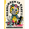 Silkscreen is Easy