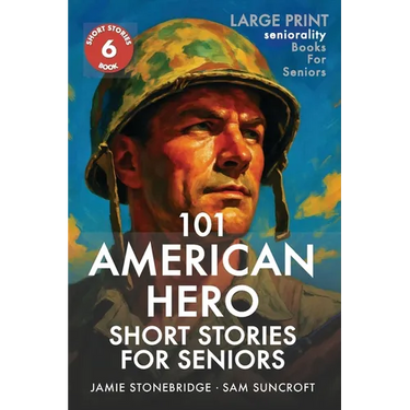 101 American Hero Short Stories for Seniors: Large Print easy to read book for Seniors with Dementia, Alzheimer's or memory issues