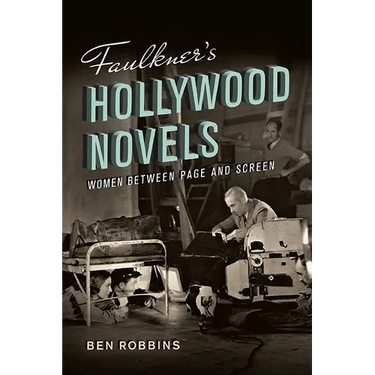 Faulkner's Hollywood Novels: Women Between Page and Screen