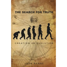 The Search for Truth: Creation or Evolution