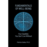 Fundamentals of Well-Being: Four Qualities You Can't Live Without