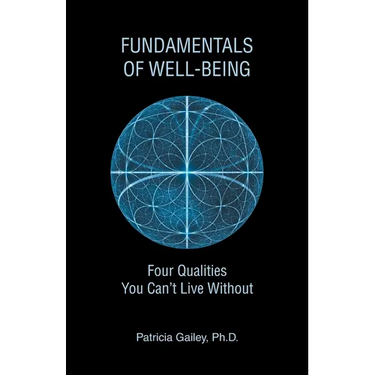 Fundamentals of Well-Being: Four Qualities You Can't Live Without