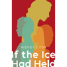 If the Ice Had Held
