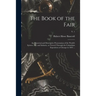 The Book of the Fair: an Historical and Descriptive Presentation of the World's Science, Art, and Industry, as Viewed Through the Columbian