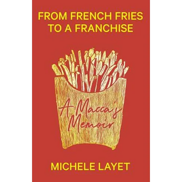 From French Fries to a Franchise: A Macca's Memoir