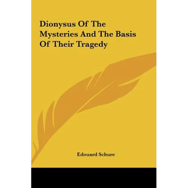 Dionysus Of The Mysteries And The Basis Of Their Tragedy