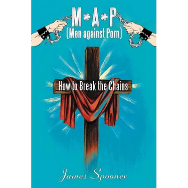 M*a*p (Men Against Porn): How to Break the Chains