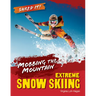 Mobbing the Mountain: Extreme Snow Skiing