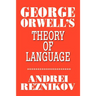 George Orwell's Theory of Language