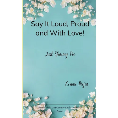 Say It Loud, Proud and With Love! Just Sharing Me