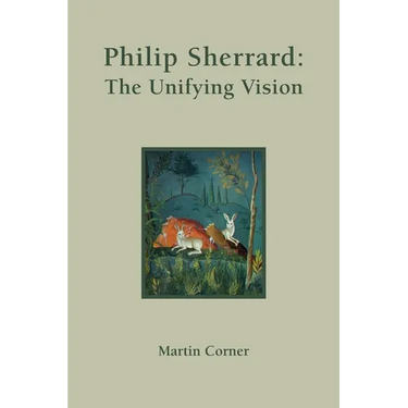 Philip Sherrard: The Unifying Vision