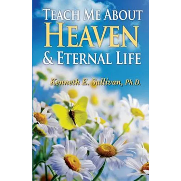 Teach Me About Heaven and Eternal Life