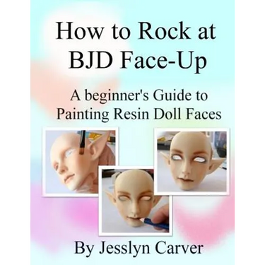 How to ROCK at BJD Face-Ups: A Beginner's Guide to Painting Resin Doll Faces