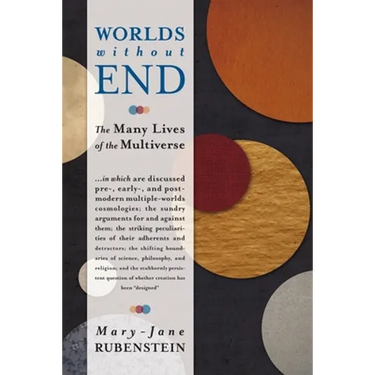 Worlds Without End: The Many Lives of the Multiverse