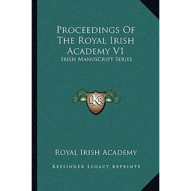 Proceedings Of The Royal Irish Academy V1: Irish Manuscript Series