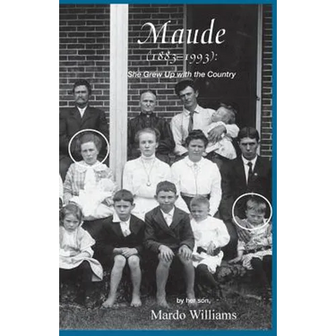Maude (1883-1993): She Grew Up with the Country