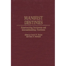Manifest Destinies: Americanizing Immigrants and Internationalizing Americans