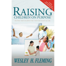 Raising Children on Purpose: Helping Your Children Find Their God-Given Calling (Updated and Expanded)