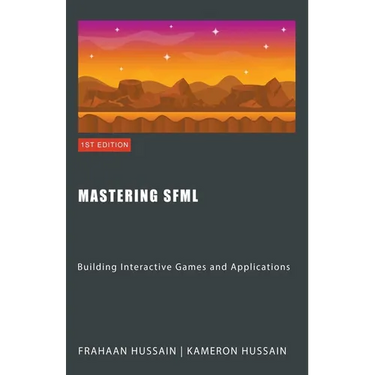 Mastering SFML: Building Interactive Games and Applications
