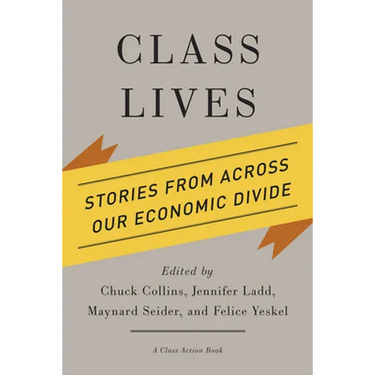 Class Lives: Stories from Across Our Economic Divide