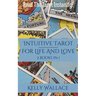 Intuitive Tarot for Life and Love - Learn The Tarot Instantly!